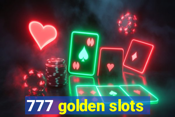 777 golden slots